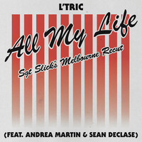 Thumbnail for the L'Tric - All My Life (Sgt Slick's Melbourne Recut) link, provided by host site