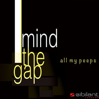 Thumbnail for the Mind The Gap - All My Peeps link, provided by host site