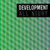 Thumbnail for the D-E-Velopment - All Night link, provided by host site
