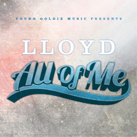 Thumbnail for the Lloyd - All of Me link, provided by host site
