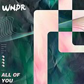 Thumbnail for the WNDR - All Of You link, provided by host site