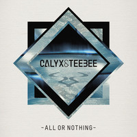 Thumbnail for the Calyx & TeeBee - All or Nothing link, provided by host site