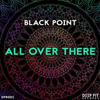 Thumbnail for the Blackpoint - All Over There (Original Mix) link, provided by host site