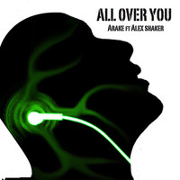 Thumbnail for the Arake - All Over You link, provided by host site