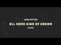 Thumbnail for the Josh Ritter - All Some Kind of Dream (Demo) link, provided by host site