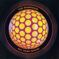 Thumbnail for the The Dark Side - All That Noise link, provided by host site
