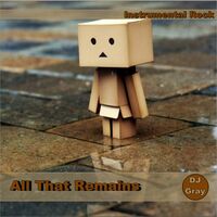 Thumbnail for the DJ Gray - All That Remains link, provided by host site