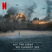 Thumbnail for the James Newton Howard - All the Light We Cannot See (Soundtrack from the Netflix Limited Series) link, provided by host site