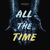 Thumbnail for the Mono - All the Time link, provided by host site