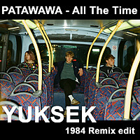 Thumbnail for the Patawawa - All the Time (Yuksek 1984 Remix Edit) link, provided by host site
