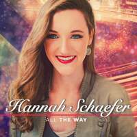 Thumbnail for the Hannah Schaefer - All the Way link, provided by host site