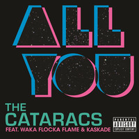 Thumbnail for the The Cataracs - All You link, provided by host site