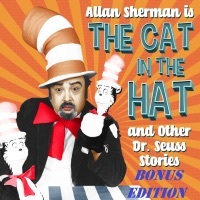 Thumbnail for the Allan Sherman - Allan Sherman Is the Cat in the Hat and Other Dr Seuss Stories (Bonus Edition) link, provided by host site