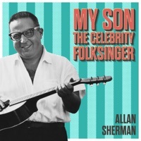 Thumbnail for the Allan Sherman - Allan Sherman's My Son the Celebrity Folksinger link, provided by host site