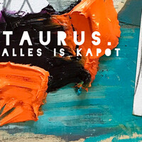 Thumbnail for the Taurus - Alles Is Kapot link, provided by host site