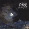 Thumbnail for the John Fitzpatrick - Almost Dark link, provided by host site