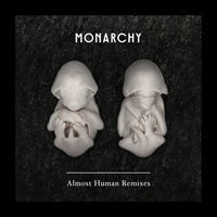 Thumbnail for the Monarchy - Almost Human (Remixes) link, provided by host site