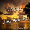Thumbnail for the Tosch - Aloha Heja He (Remixes) link, provided by host site