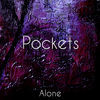 Thumbnail for the Pockets - Alone link, provided by host site