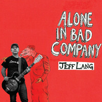 Thumbnail for the Jeff Lang - Alone in Bad Company link, provided by host site