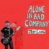 Thumbnail for the Jeff Lang - Alone in Bad Company link, provided by host site