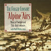 Thumbnail for the Folger Consort - Alpine Airs: Music of Switzerland, 13th-16th Centuries link, provided by host site