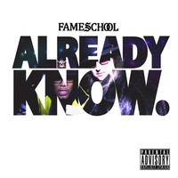Thumbnail for the Fame School - Already Know link, provided by host site