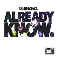 Thumbnail for the Fame School - Already Know link, provided by host site