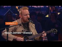 Thumbnail for the Gavin James - Always | Humberto link, provided by host site
