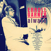 Thumbnail for the Erroll Garner - Always link, provided by host site