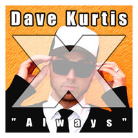 Thumbnail for the Dave Kurtis - Always link, provided by host site