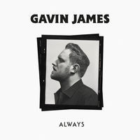 Thumbnail for the Gavin James - Always link, provided by host site