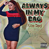 Thumbnail for the Miss Red - Always in My Bag link, provided by host site