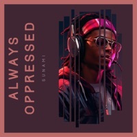 Thumbnail for the Sunami - Always Oppressed link, provided by host site