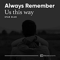 Thumbnail for the Star Blue - Always Remember Us This Way link, provided by host site