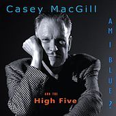 Thumbnail for the Casey MacGill - Am I Blue? link, provided by host site