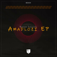 Thumbnail for the Random Thoughts - Amadlozi link, provided by host site