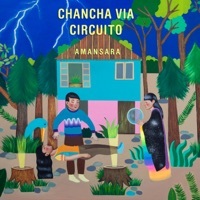 Thumbnail for the Chancha Via Circuito - Amansara link, provided by host site