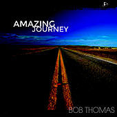Thumbnail for the Bob Thomas - Amazing Journey link, provided by host site