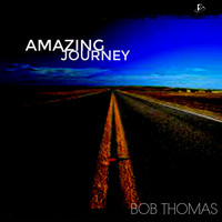 Thumbnail for the Bob Thomas - Amazing Journey link, provided by host site