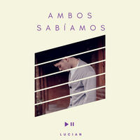 Thumbnail for the Lucian - Ambos Sabíamos link, provided by host site