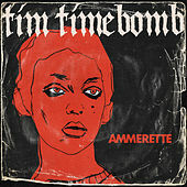Thumbnail for the Tim Timebomb - Ammerette link, provided by host site
