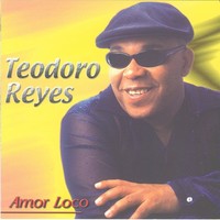 Thumbnail for the Teodoro Reyes - Amor Loco link, provided by host site