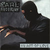 Thumbnail for the Carl Anderson - An Act of Love link, provided by host site