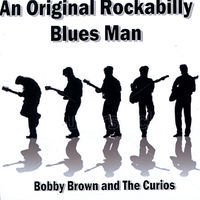 Thumbnail for the Bobby Brown - An Original Rockabilly Blues Man link, provided by host site