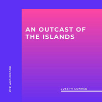 Thumbnail for the Joseph Conrad - An Outcast Of The Islands (Unabridged) link, provided by host site