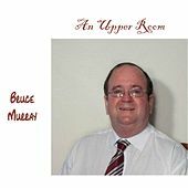 Thumbnail for the Bruce Murray - An Upper Room link, provided by host site