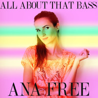 Thumbnail for the Ana Free - Ana Free - All About That Bass (Meghan Trainor cover) link, provided by host site