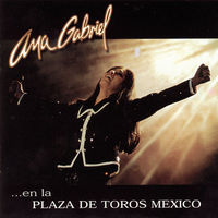 Thumbnail for the Ana Gabriel - Ana Gabriel en la Plaza de Toros México link, provided by host site