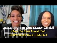 Thumbnail for the Amber Ruffin - And Lacey Lamar Have the Most Fun at their POPSUGAR Book Club Q&A link, provided by host site